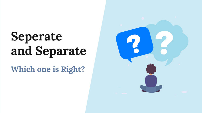 Seperate and Separate – Which one is Right?