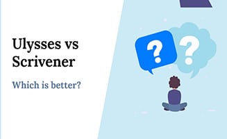 Ulysses vs Scrivener: Which is Better?