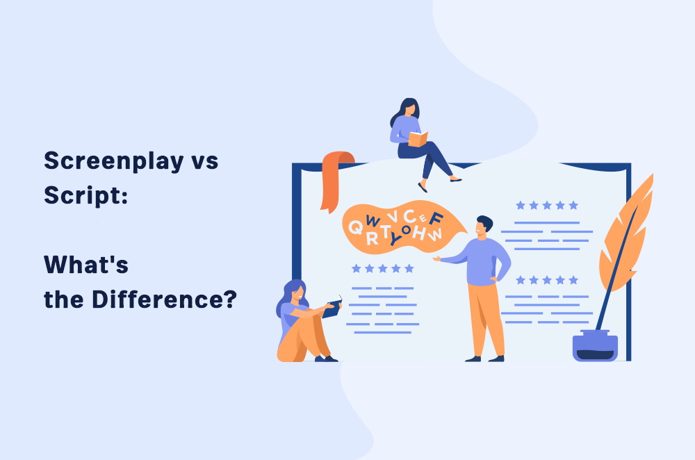 Screenplay vs Script: What’s the Difference?